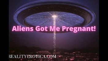 Aliens Got Me Pregnant On Their Spaceship – Unreality Erotica